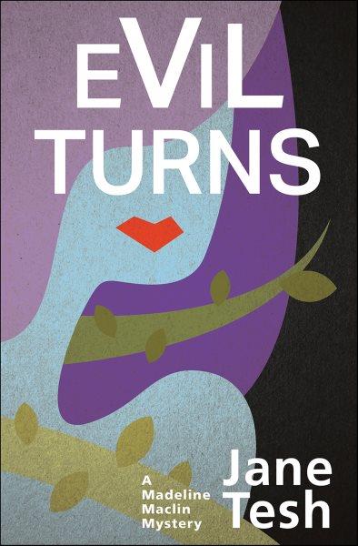 Evil turns : a madeline maclin mystery / Jane Tesh.