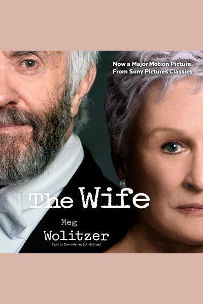 The wife [electronic resource] : A Novel. Meg Wolitzer.