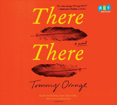 There there : [a novel] / Tommy Orange.