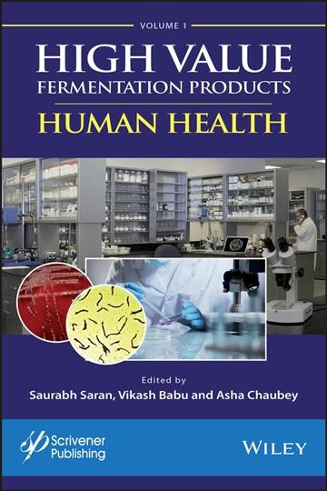 High value fermentation products / edited by Saurabh Saran, Vikash Babu, and Asha Chuabey.