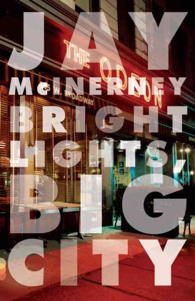 Bright lights, big city : a novel / by Jay McInerney.