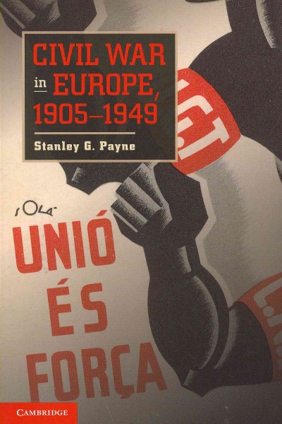 Civil war in Europe, 1905-1949 / Stanley G. Payne.