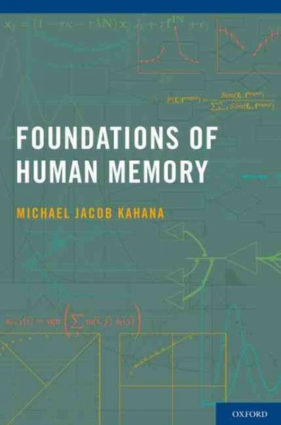 Foundations of human memory / Michael Jacob Kahana.