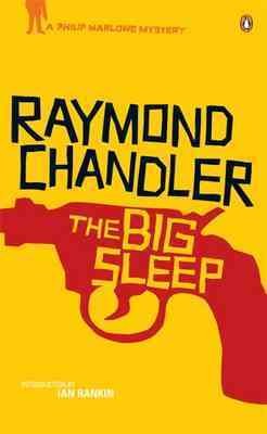 The big sleep / Raymond Chandler with an introduction by Ian Rankin.