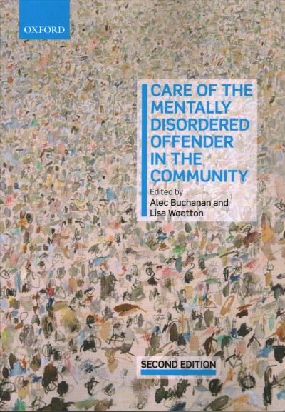Care of the mentally disordered offender in the community / edited by Alec Buchanan, Lisa Wootton.