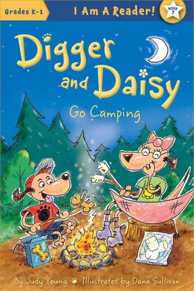 Digger and Daisy go camping / written by Judy Young ; illustrated by Dana Sullivan.