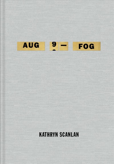 Aug 9-fog / Kathryn Scanlon.
