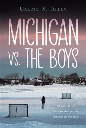 Michigan vs. the boys / by Carrie S. Allen.
