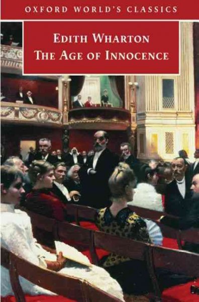The age of innocence / Edith Wharton ; edited with an introduction and notes by Stephen Orgel.
