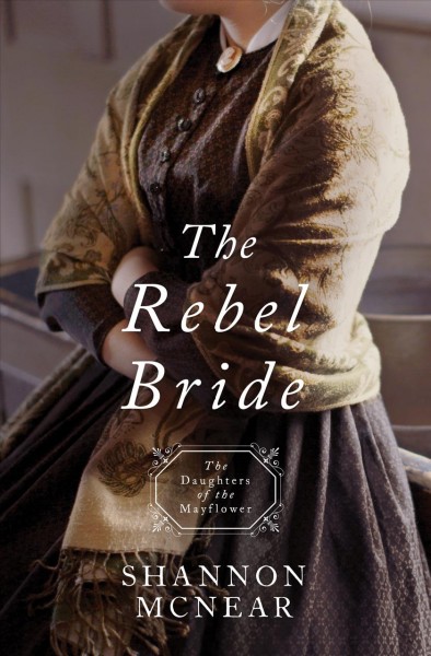 The rebel bride / Shannon McNear.