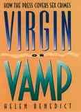 Virgin or vamp : how the press covers sex crimes / Helen Benedict.
