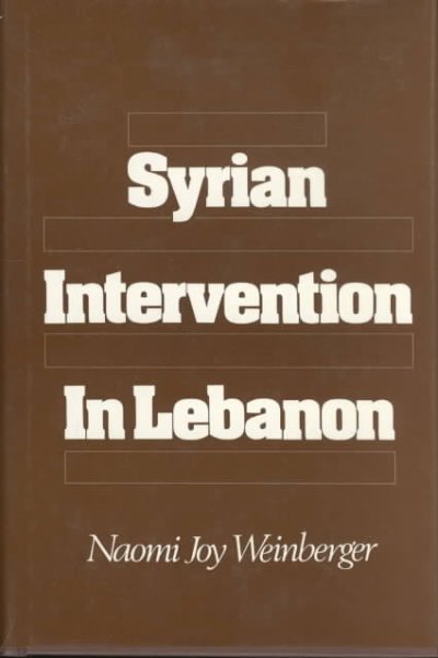 Syrian intervention in Lebanon : the 1975-76 civil war / Naomi Joy Weinberger.