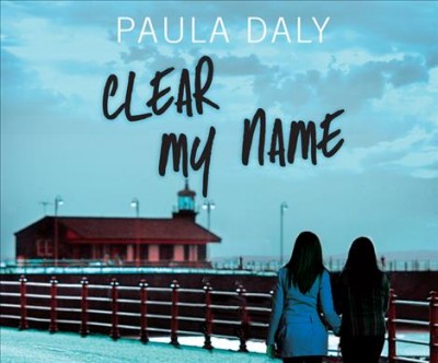 Clear my name / Paula Daly.