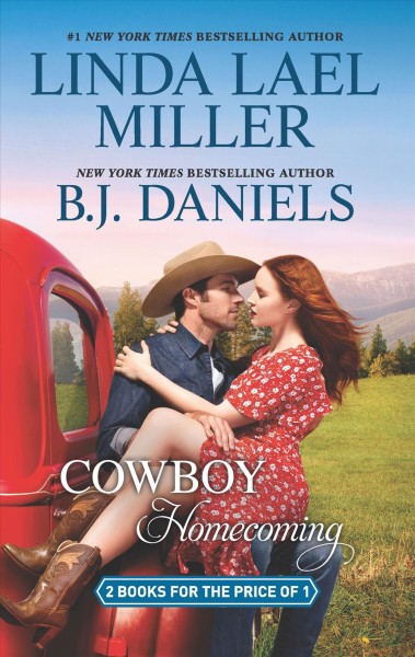 Cowboy homecoming / Linda Lael Miller, B.J. Daniels.