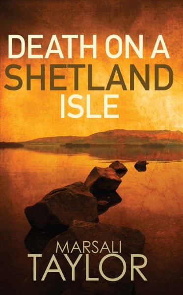 Death on a Shetland isle / Marsali Taylor.