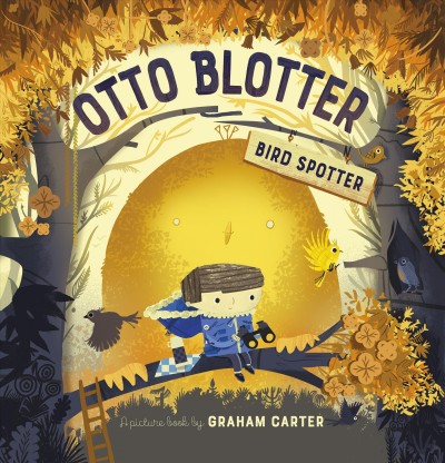 Otto Blotter, bird spotter / Graham Carter.