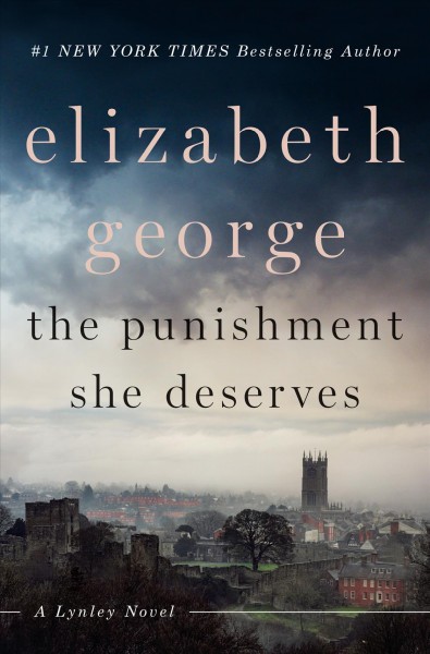 The punishment she deserves : a Lynley novel / Elizabeth George.