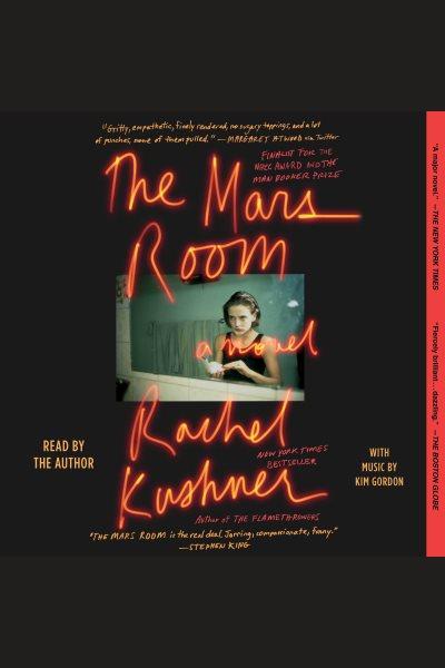 The mars room : a novel / Rachel Kushner.