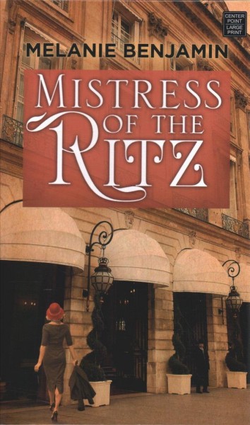 Mistress of the Ritz / Melanie Benjamin.