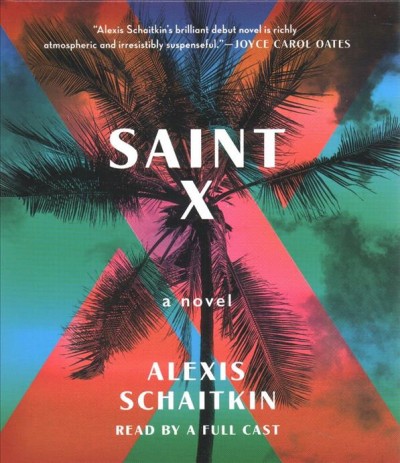 Saint X : a novel / Alexis Schaitkin.