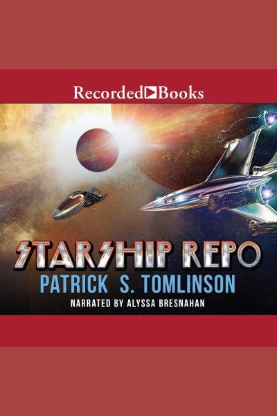 Starship repo [electronic resource] / Patrick S. Tomlinson.