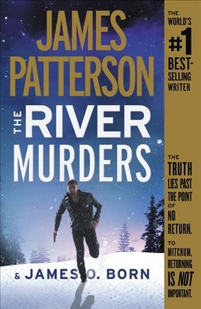 The river murders / James Patterson with James O. Born.