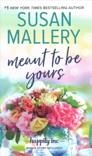 Meant to be yours / Susan Mallery.
