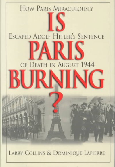 Is Paris burning?  / Larry Collins and Dominique Lapierre.