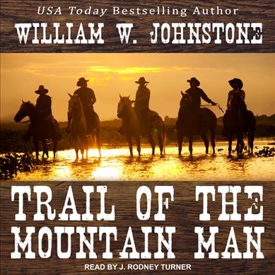 Trail of the mountain man / William W. Johnstone.