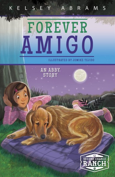 Forever Amigo : an Abby story / Kelsey Abrams ; illustrated by Jomike Tejido.