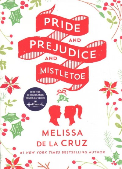 Pride and prejudice and mistletoe / Melissa de la Cruz.