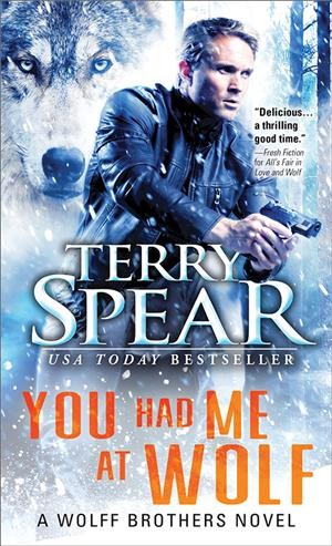 You had me at wolf / Terry Spear.