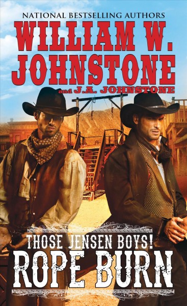 Rope burn : those Jensen boys! / William W. Johnstone and J.A. Johnstone.