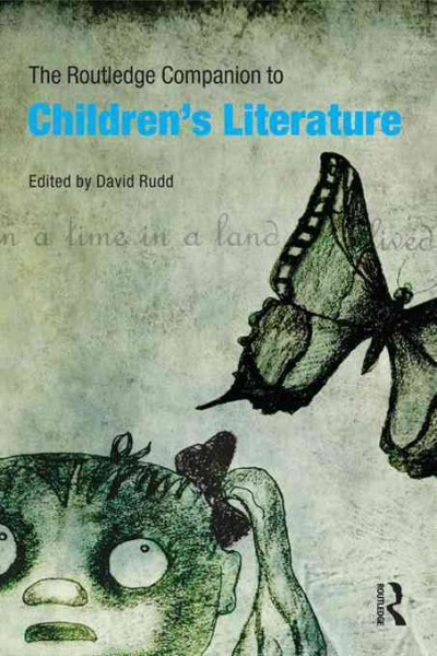 The Routledge companion to children's literature / edited by David Rudd.