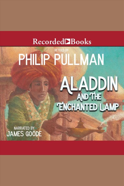 Aladdin and the enchanted lamp [electronic resource] / Philip Pullman.