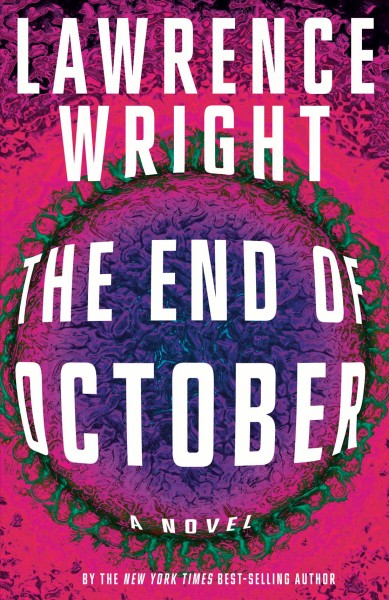 The end of October : a novel / Lawrence Wright.