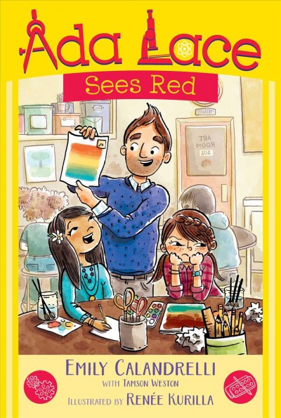 Ada Lace sees red : an Ada Lace adventure / Emily Calandrelli with Tamson Weston ; illustrated by Renée Kurilla.