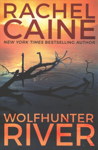 Wolfhunter river / Rachel Caine.