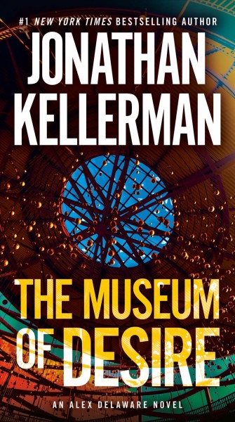 The museum of desire / Jonathan Kellerman.