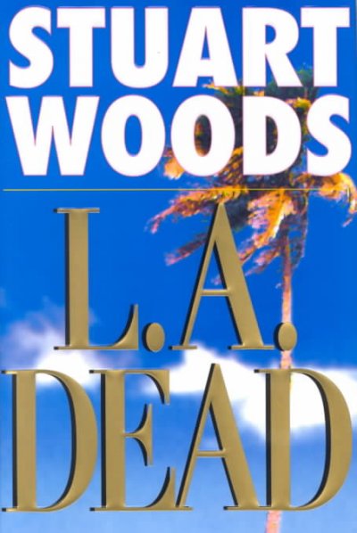L.A. Dead : v. 6 : Stone Barrington Novel / Stuart Woods.