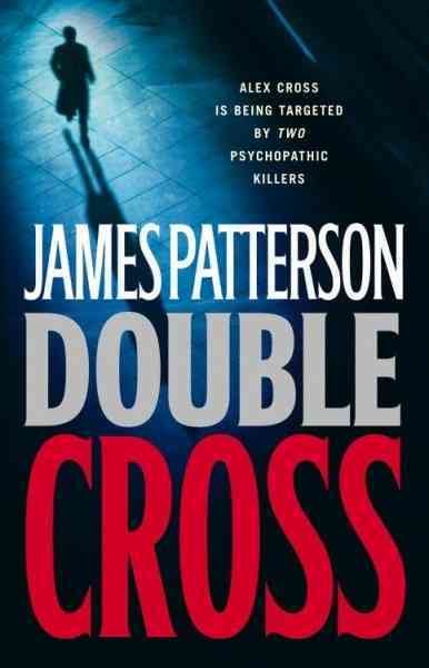 Double cross v.13 : Alex Cross Series / James Patterson.