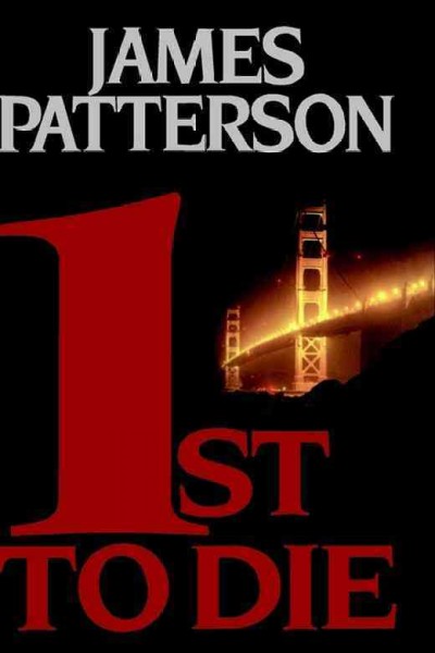 1st To Die v.1 : The Women's Murder Club Series / James Patterson.