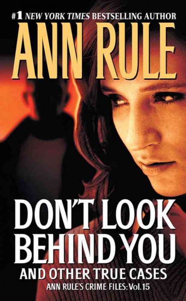 Don't look behind you : and other true cases / Ann Rule.