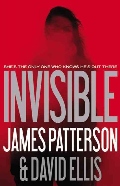Invisible : v. 1 : Invisible / James Patterson and David Ellis.