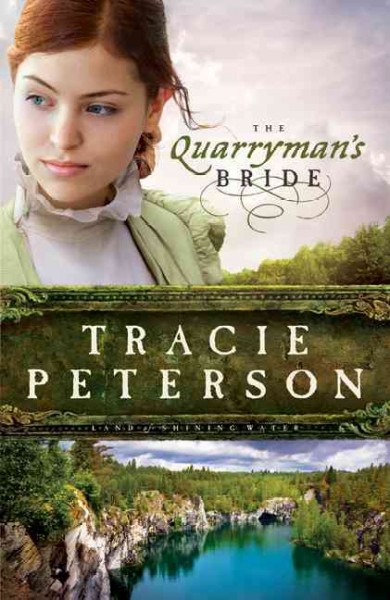 The Quarryman's Bride : v. 2 : Land of Shining Water / Tracie Peterson.