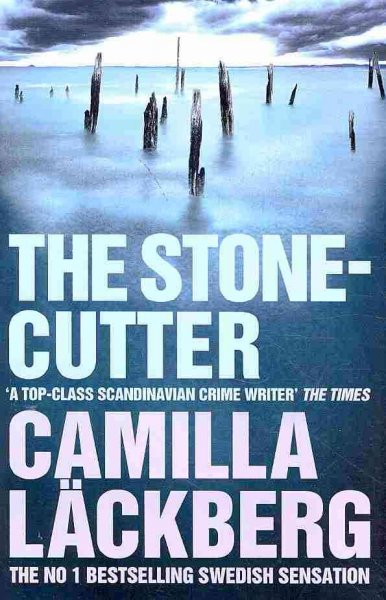 The Stone Cutter : v. 3 : Patrik Hedstrom / Camilla Läckberg ; translated [from the Swedish] by Steven T. Murray.