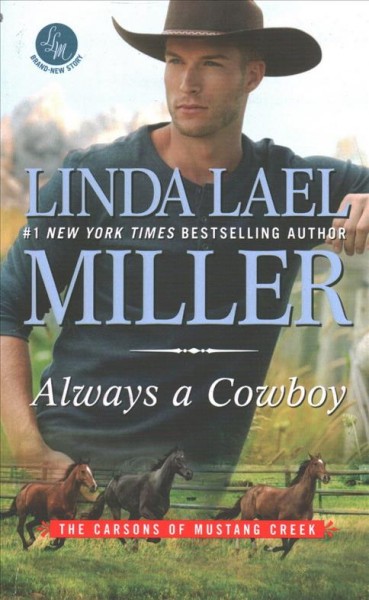 Always a Cowboy : v. 2 : Carsons of Mustang Creek / Linda Lael Miller.