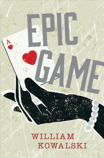 Epic game / William Kowalski.