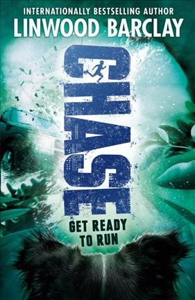 Chase : v.1 : get ready to run / Linwood Barclay.