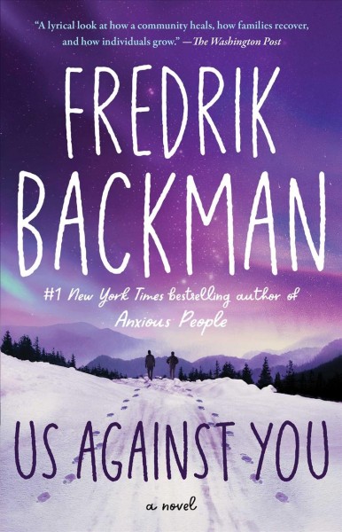 Us against you : a novel / Fredrik Backman ; translated by Neil Smith.